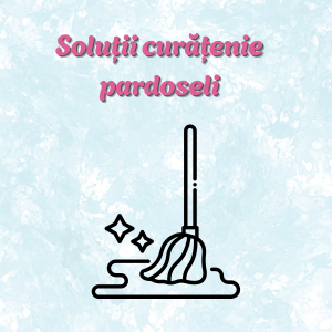 Soluții curățenie pardoseli