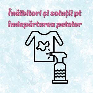 Înălbitori și soluții pentru îndepărtarea petelor
