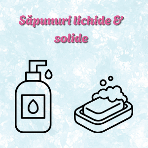 Săpunuri lichide & solide
